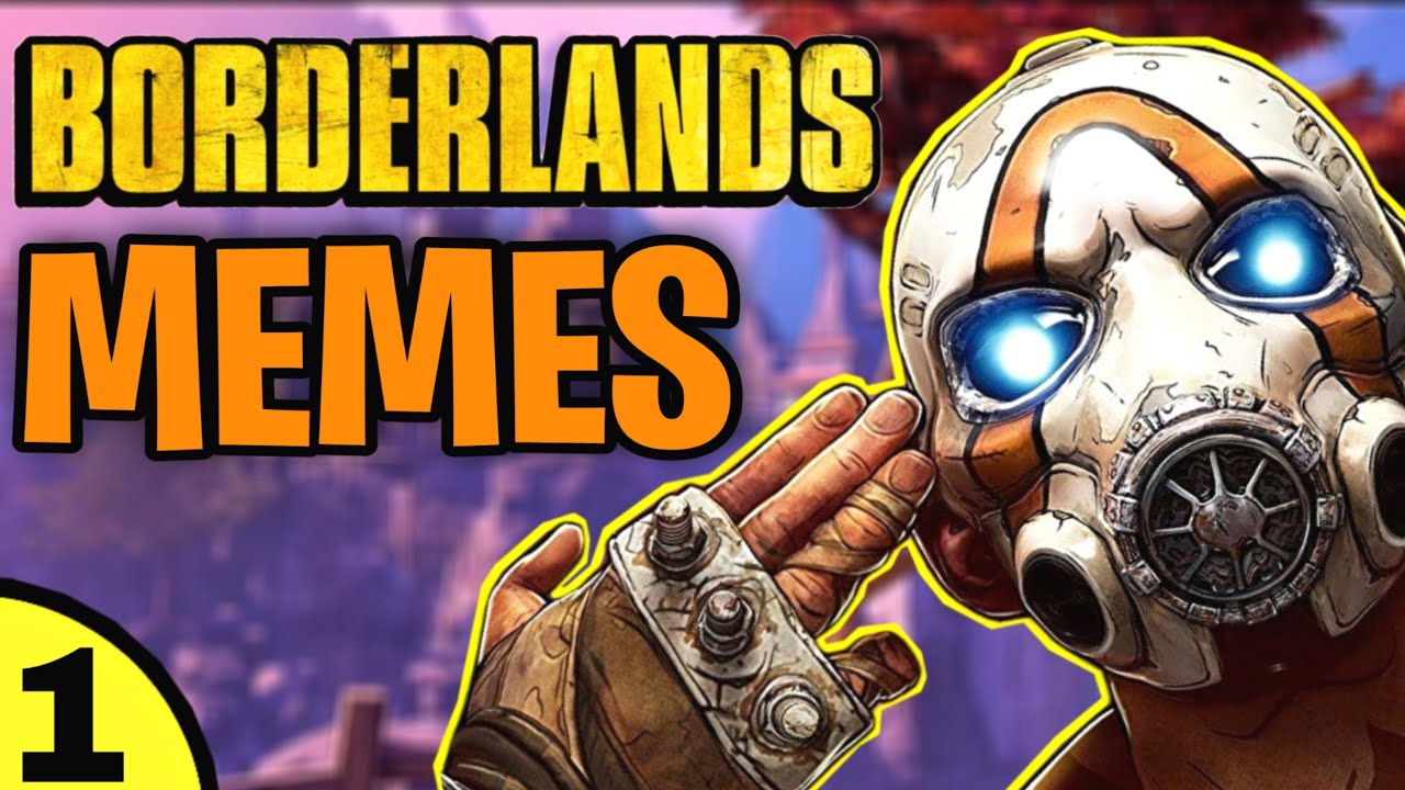 Borderlands Slander (Borderlands Memes) Pt.1