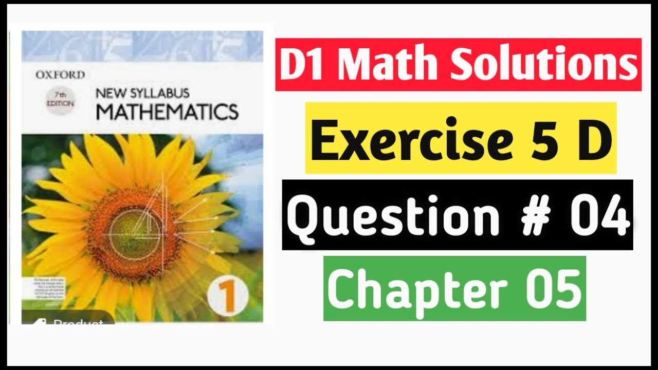 Exercise 5d Question no 4 D1 Math Oxford New Syllabus || Chapter 5 || Book 1 Math oxford Mathematics