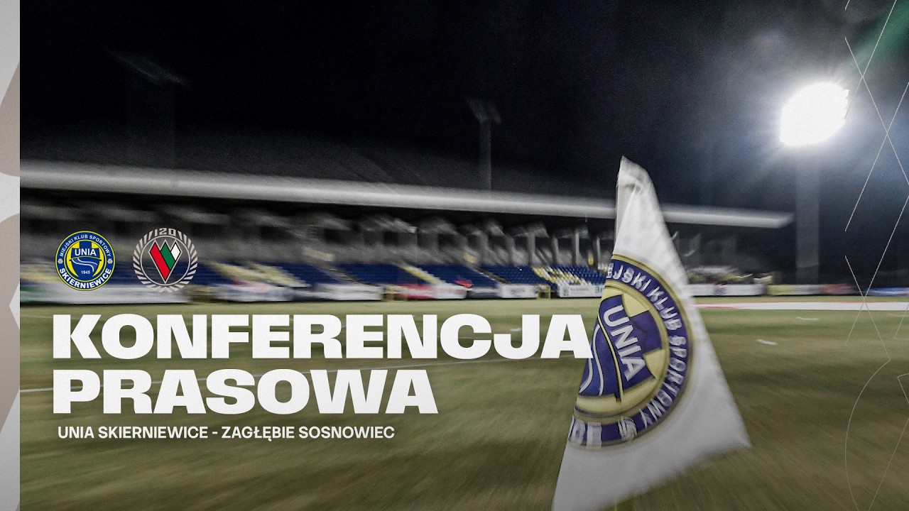 KONFERENCJA | Unia Skierniewice - Zagłębie Sosnowiec