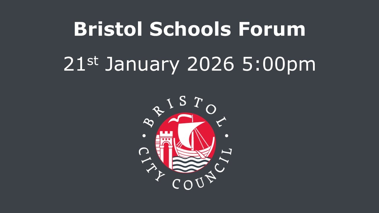 Bristol Schools Forum - Wednesday, 21st January, 2026 5.00 pm
