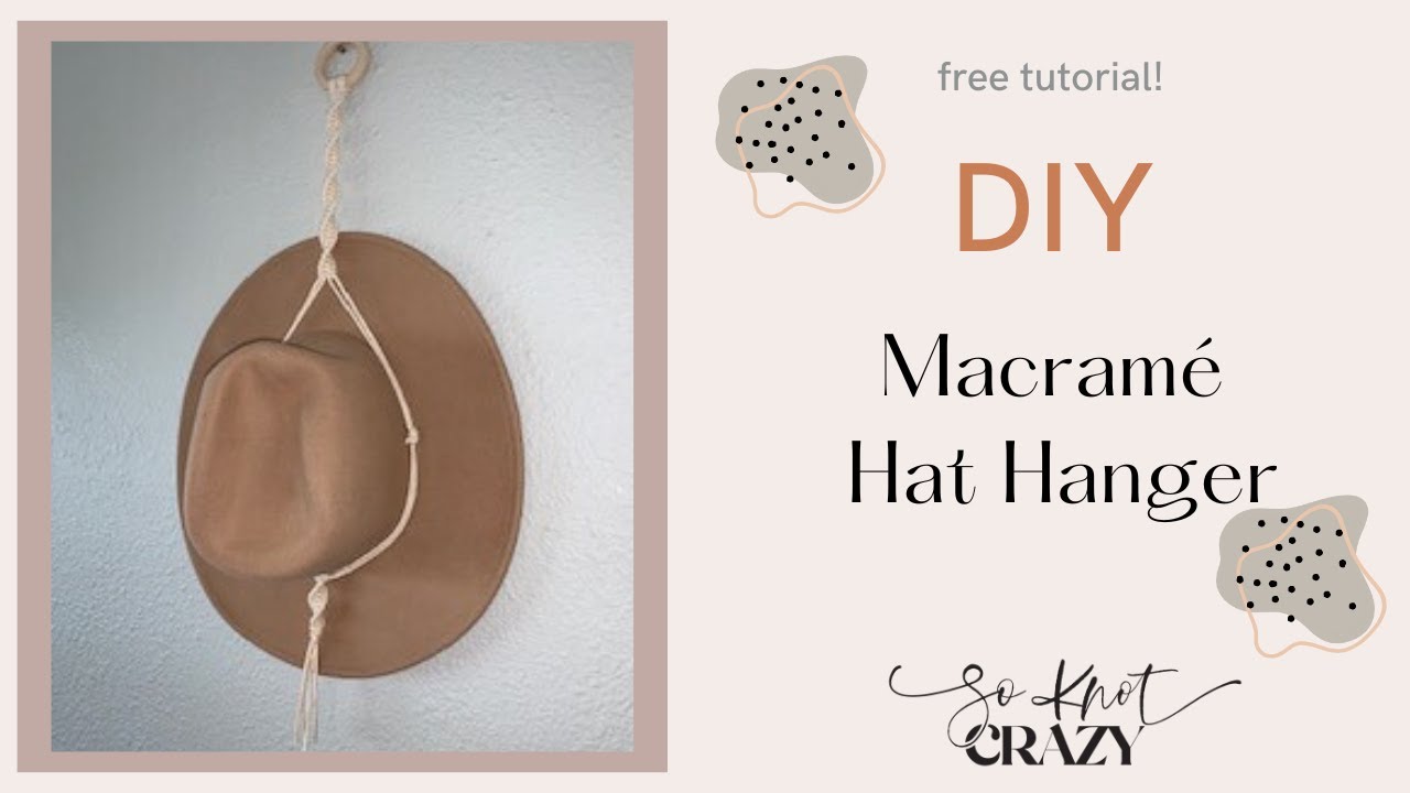 DIY Macram&eacute;: Hat Hanger