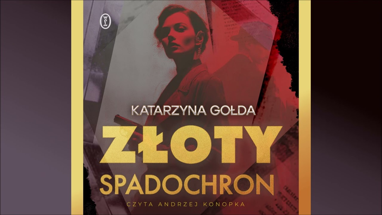 Katarzyna Gołda &ndash; &bdquo;Złoty spadochron&rdquo; &ndash; czyta Andrzej Konopka