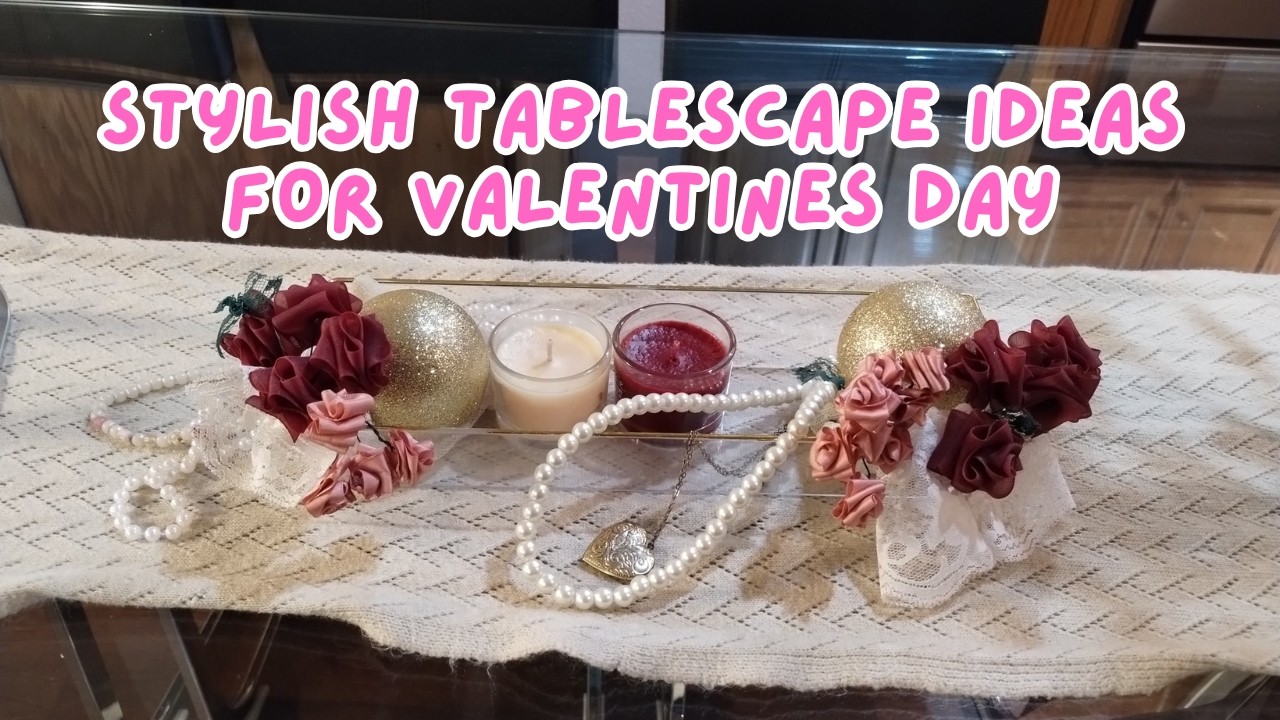 💞💞Valentine's Day tablescape Tutorial 💕💕 This one trick makes any table look instantly elegant!