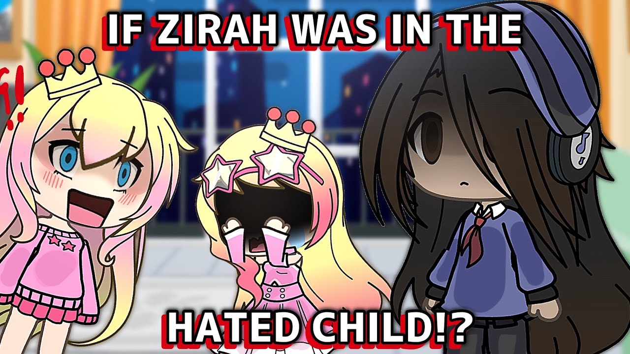 💥 IF ZIRAH WAS IN…  “THE HATED CHILD” ✨😓