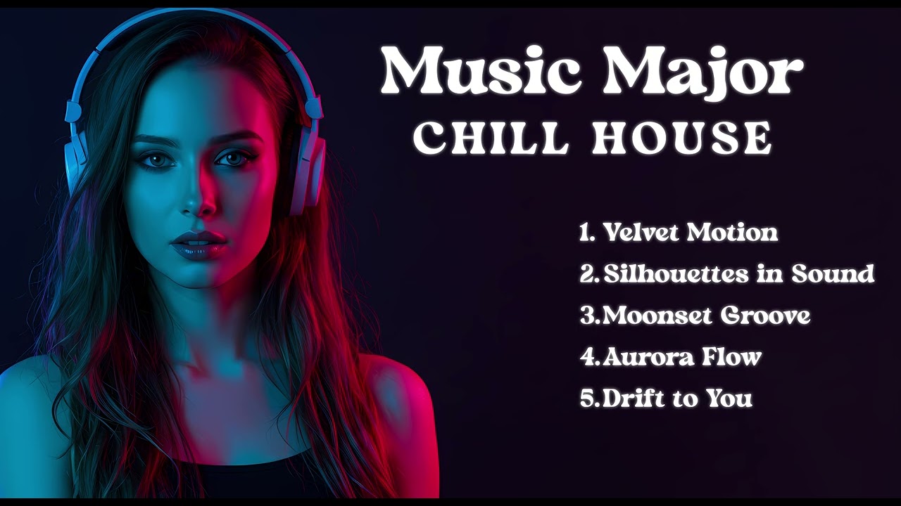 Chill House Music 2025 🌅 | Relaxing Atmospheric House Mix [Music Major]