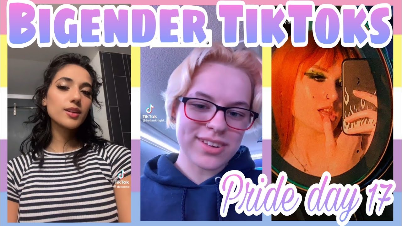 Bigender TikToks - Pride day 17