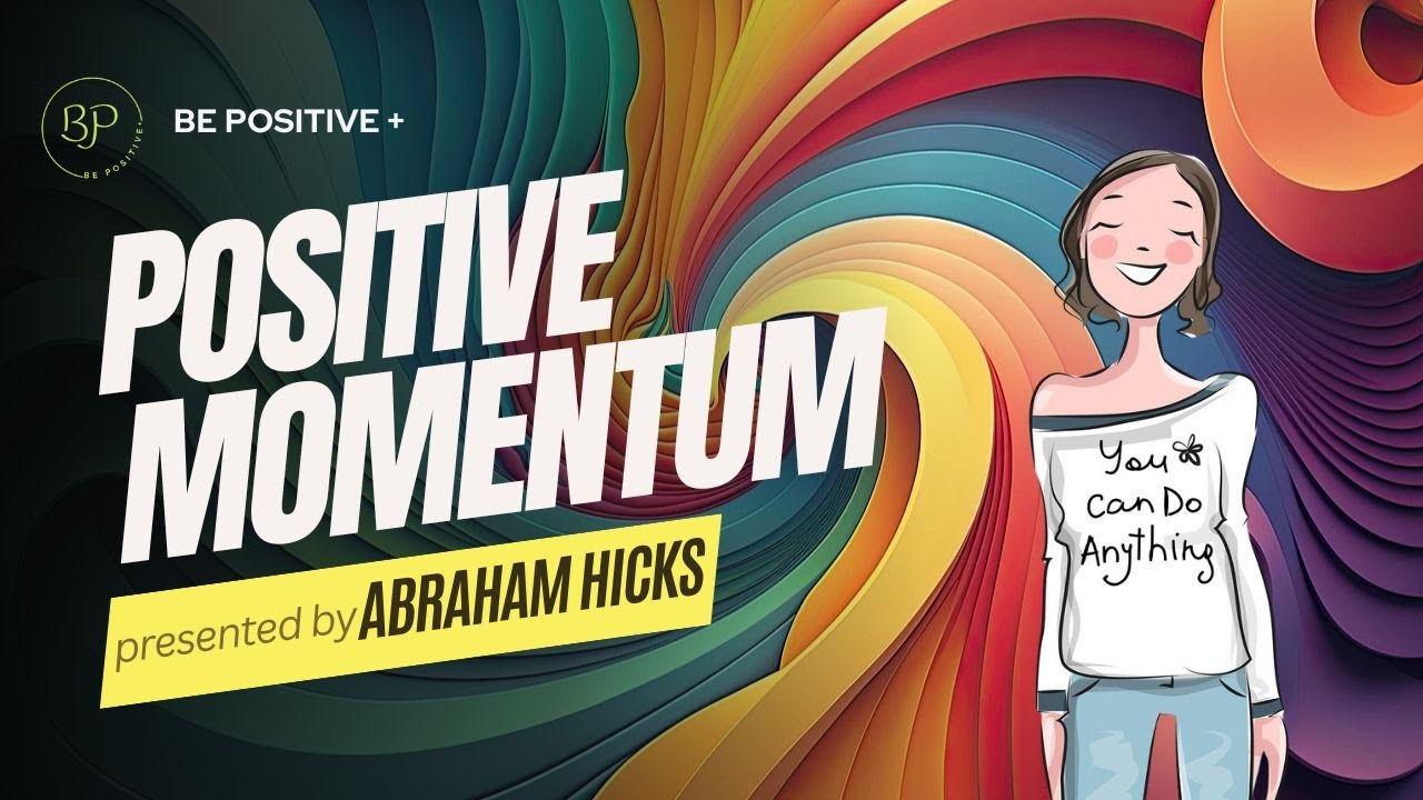 Positive Momentum✨Abraham Hicks #lawofattraction