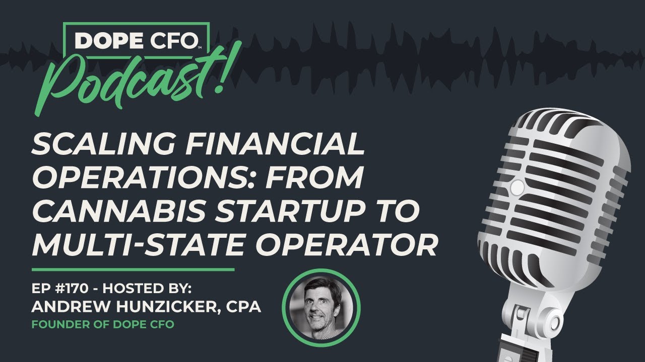 Scaling Financial Operations: From Cannabis Startup to Multi-State Operator