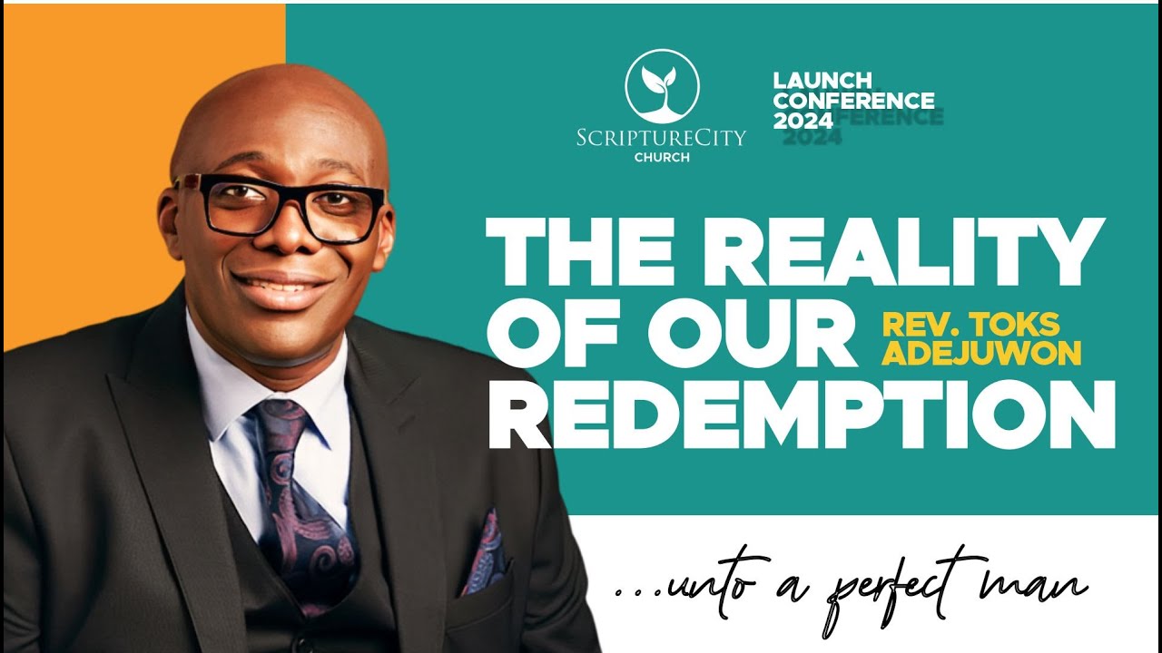 Rev. Toks Adejuwon - The Reality of our Redemption