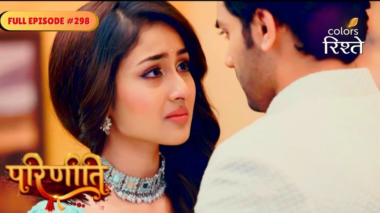 Parineeti | Sanju Defends Pari Against Rakesh | Full Ep - 298 | Colors Rishtey