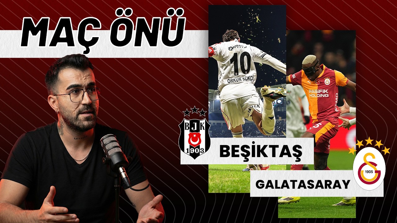 BEŞİKTAŞ, DERBİYE HAZIR! Galatasaray Maçı, Muhtemel 11'ler, Skor Tahminleri! | Maç Önü