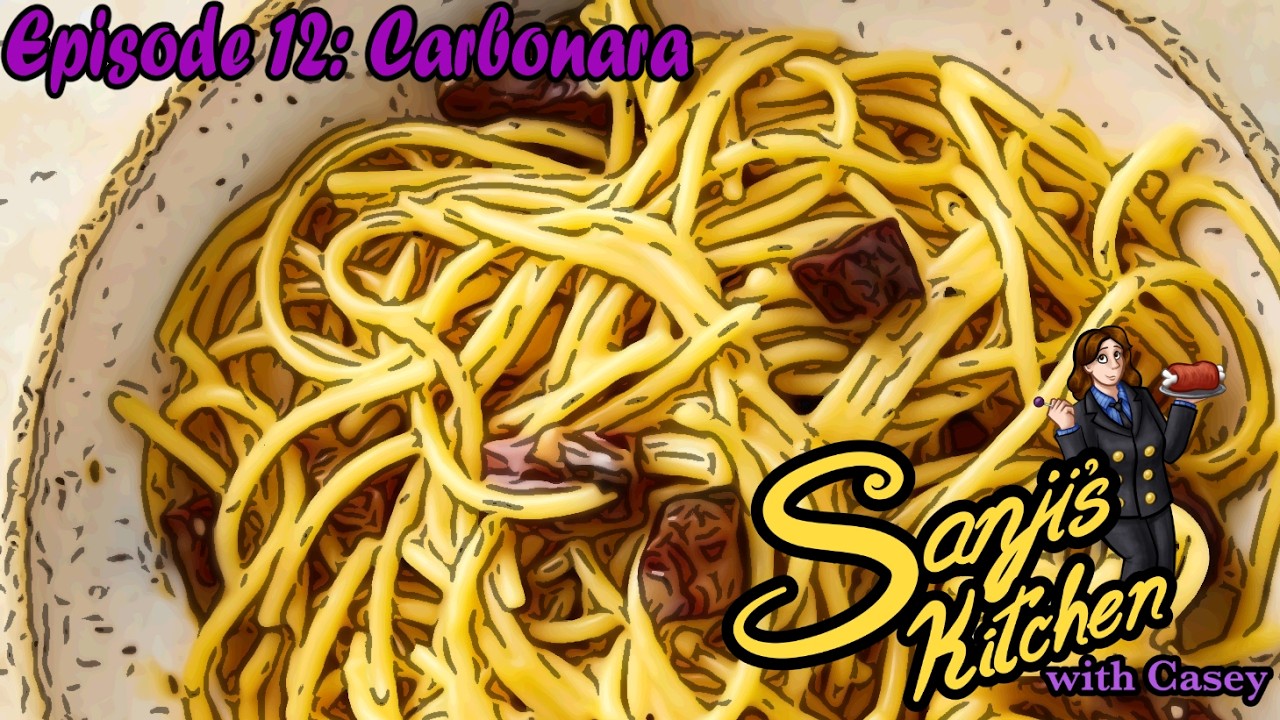 Carbonara- Sanji's Kitchen with Casey