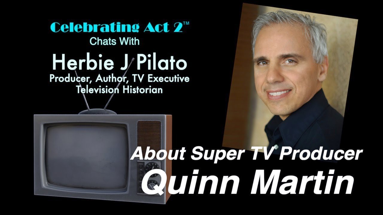 Herbie J Pilato on Super TV Producer, QUINN MARTIN
