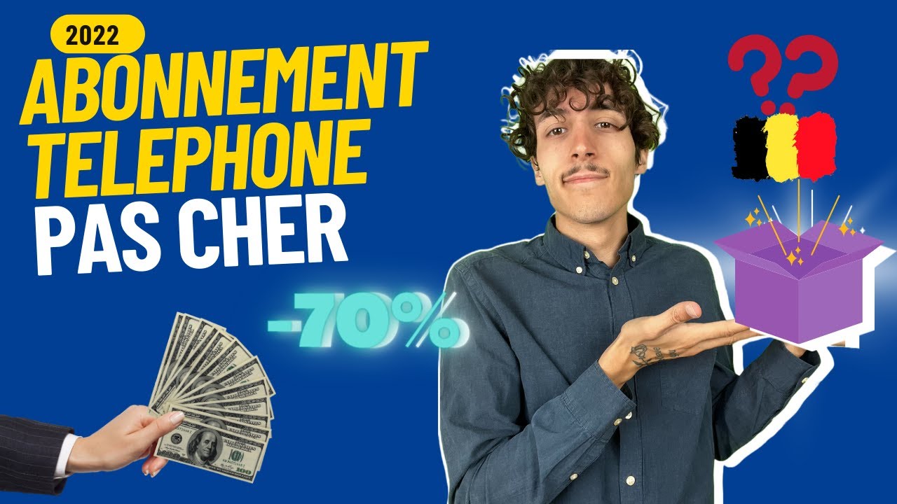 Comment payer MOINS CHER son forfait mobile et abonnement internet en BELGIQUE -abonnement t&eacute;l&eacute;phone