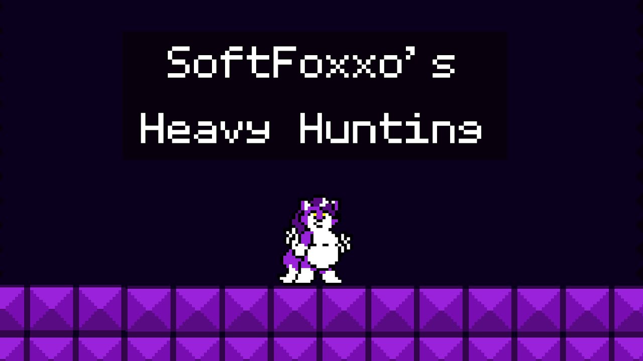 SOFTFOXXO'S HEAVY HUNTING - Gain Jam 2020