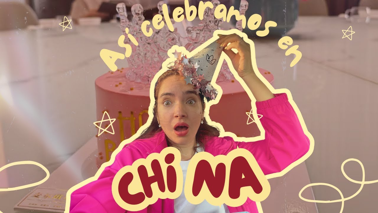 Así se celebra un cumpleaños Chino-Cubano en China 🎂✨/ Cubana viviendo en China