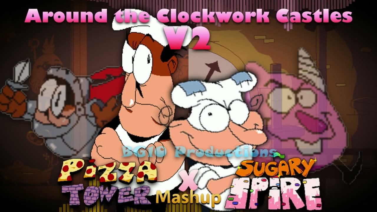 Pizza Tower X Sugary Spire Mashup: Around the Clockwork Castles V2 (BG10's Take) (Read Description)