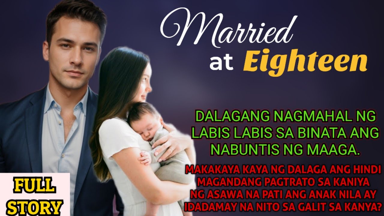 FULL STORY | MARRIED AT EIGHTEEN