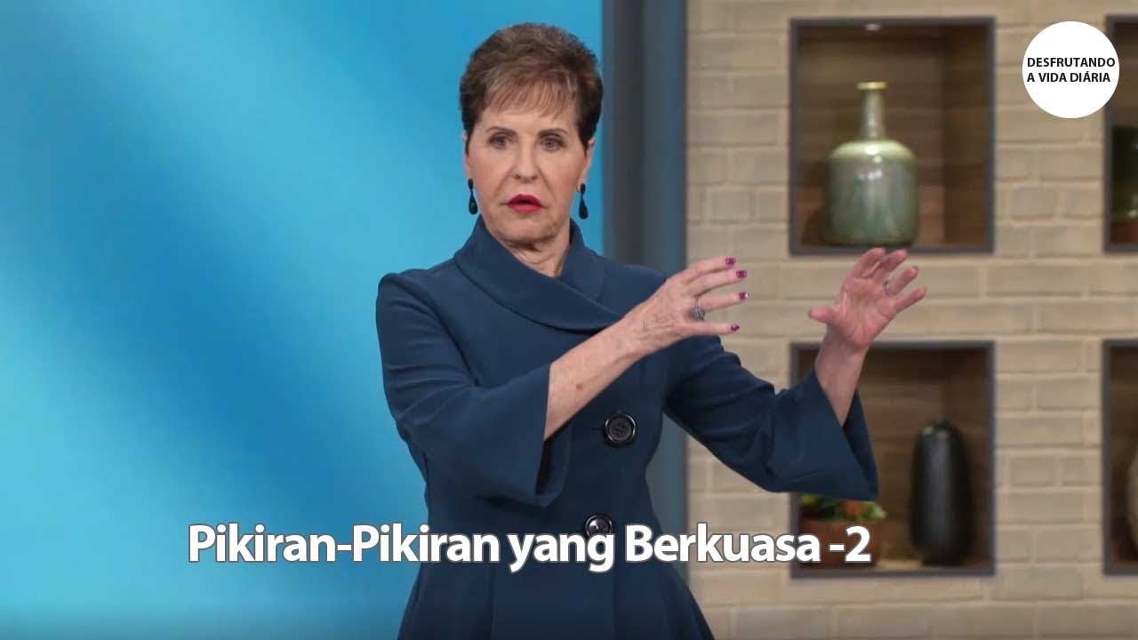 Pikiran-Pikiran yang Berkuasa  -2 | Joyce Meyer