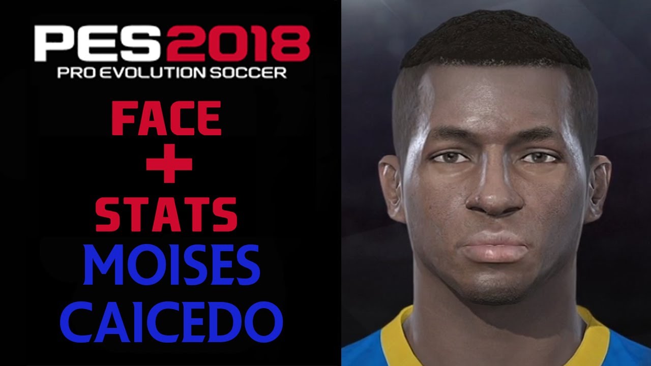 COMO CREAR A MOISÉS CAICEDO EN PES 2018 | HOW TO CREATE | FACE Y STATS 2023