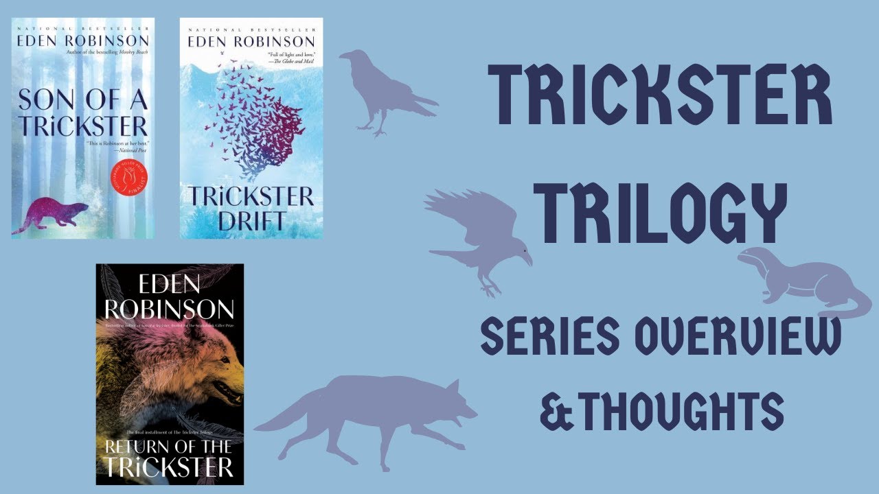TRICKSTER TRILOGY BY EDEN ROBINSON | Son of a Trickster, Trickster Drift & Return of the Trickster