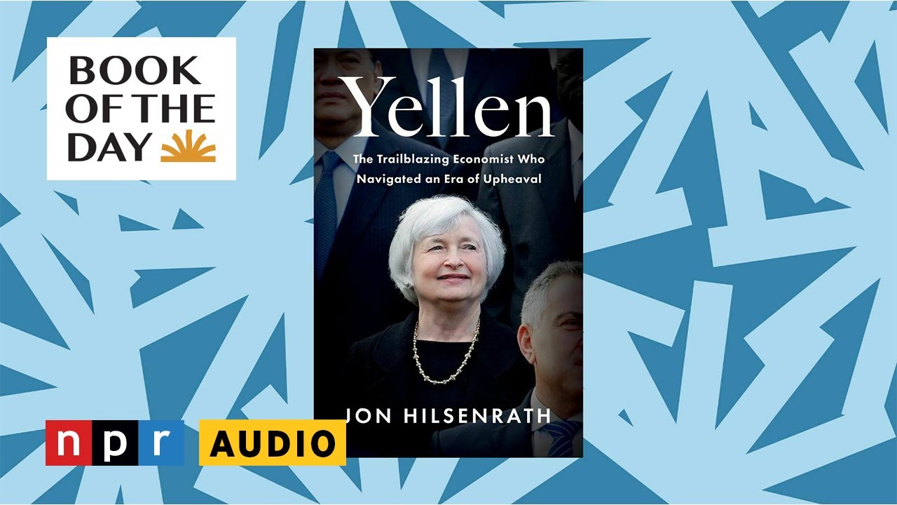 Jon Hilsenrath's new biography of the Secretary of Treasury is 'Yellen' | Book of the Day