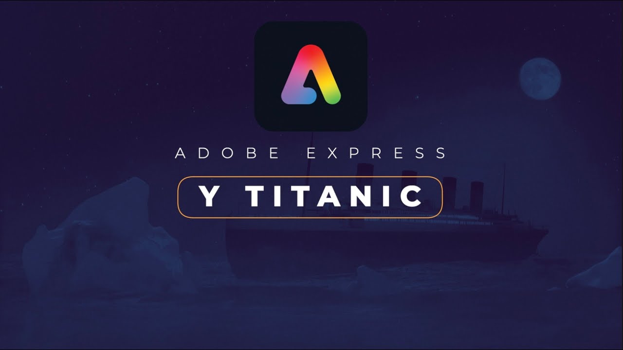 Gwers Adobe Express: Y Titanic
