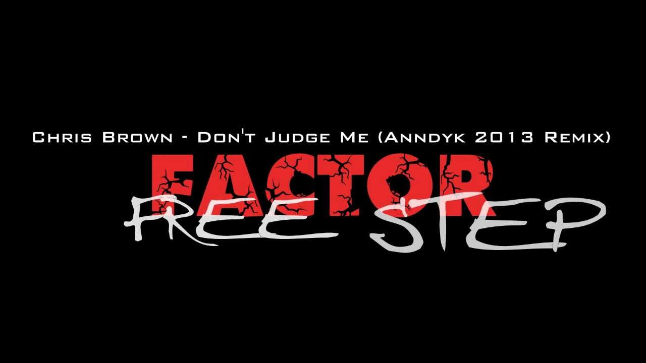 Chris Brown - Don't Judge Me (Anndyk 2013 Remix) + Download
