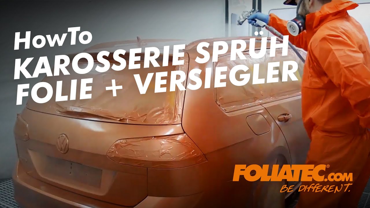 HowTo - Karosserie Sprueh Folie + 2KVersiegler - FOLIATEC.com