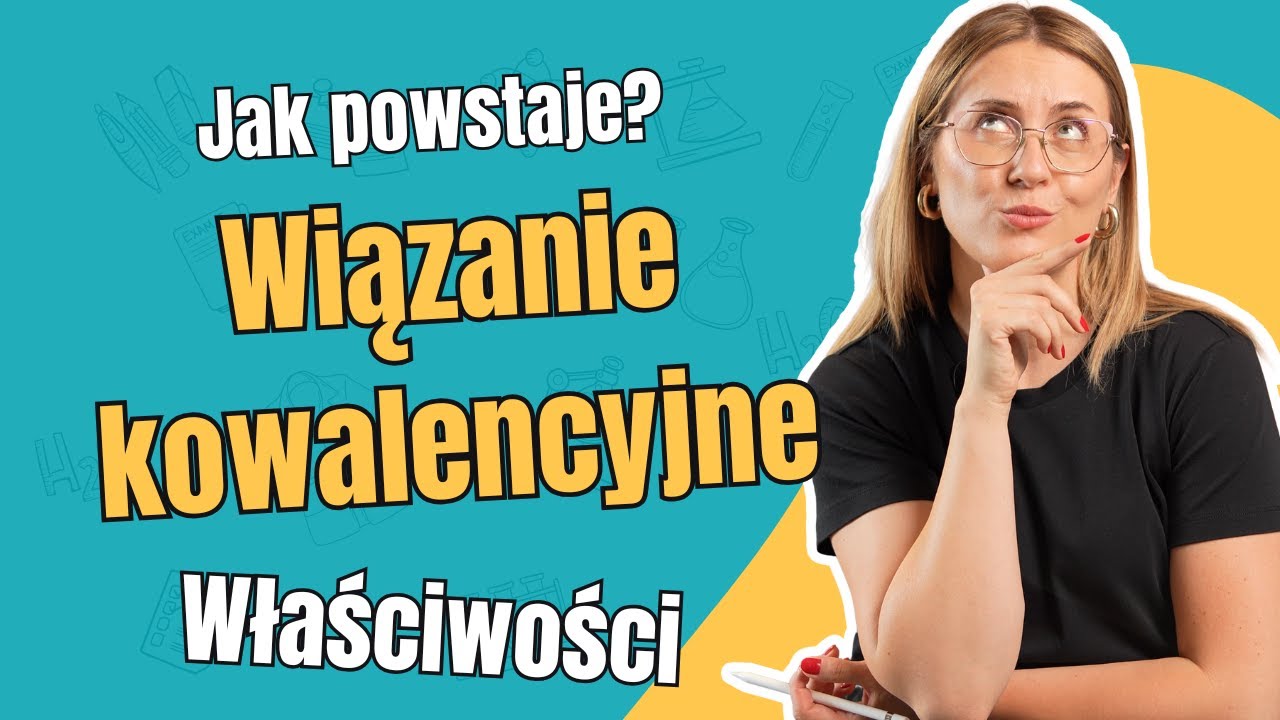 Jak powstaje wiązanie KOWALENCYJNE?