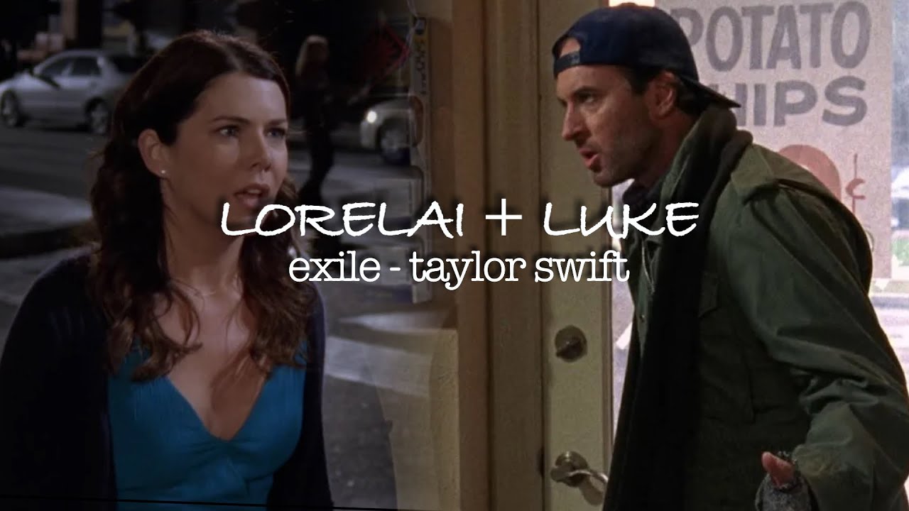 Exile- Luke & Lorelai (gilmore girls / taylor swift)