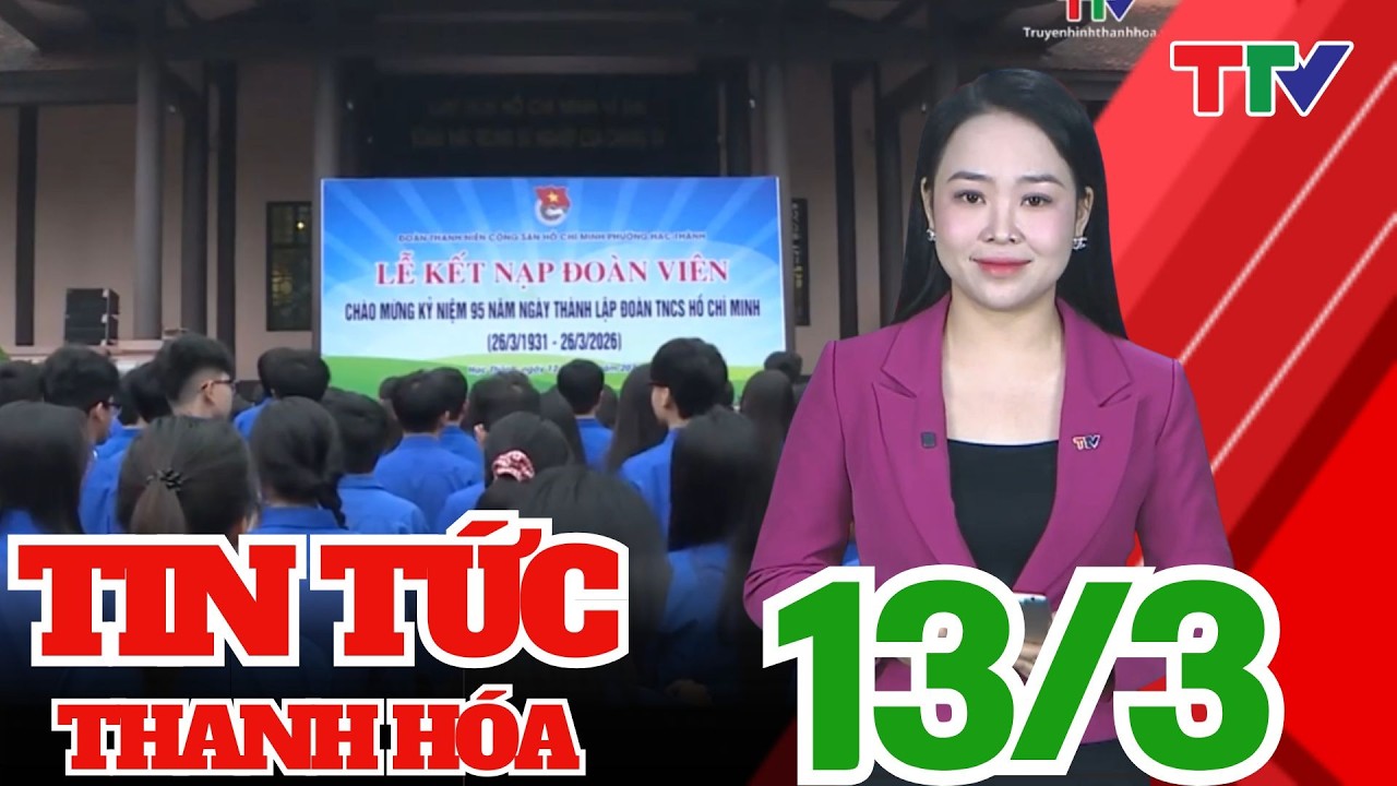 Bản tin Thời sự cuối ngày 12/03/2026 | Thanh Hóa TV