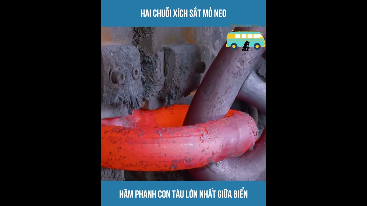 Hai Chuỗi Xích Sắt Mỏ Neo Hãm Phanh Con Tàu Lớn Ra Sao