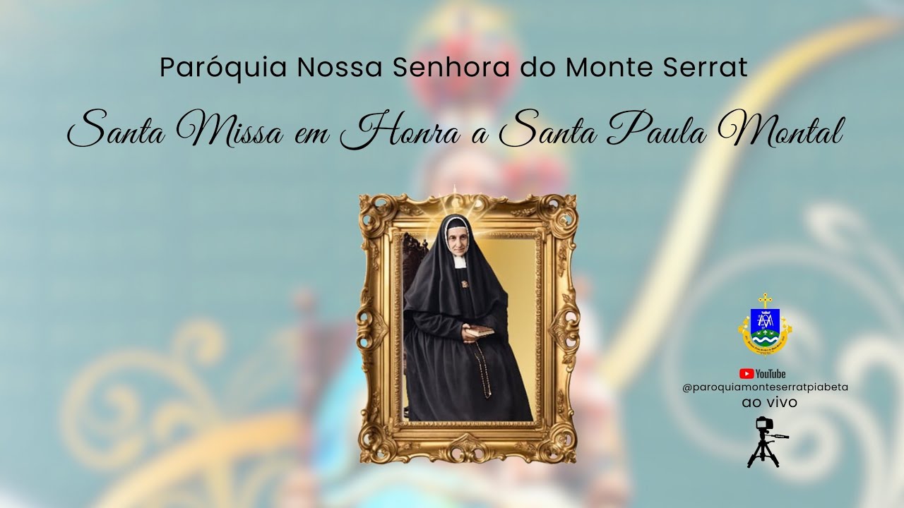 Santa Missa em Honra a Santa Paula Montal [ co-padroeira ]