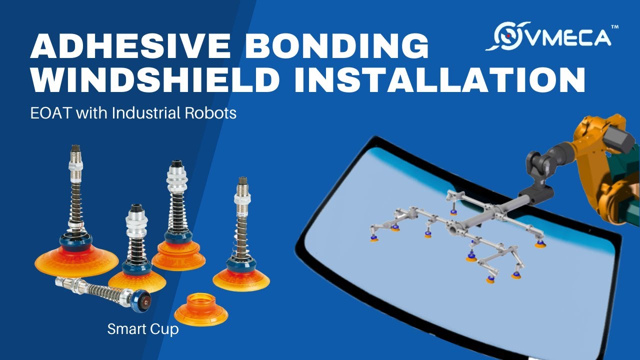 Automated Windshield Adhesive Bonding and Installation with YASKAWA and Pneumatic EOAT (Smart Cup)