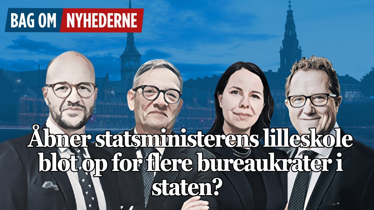 #194 &ndash; &Aring;bner statsministerens lilleskole blot op for flere bureaukrater i staten?