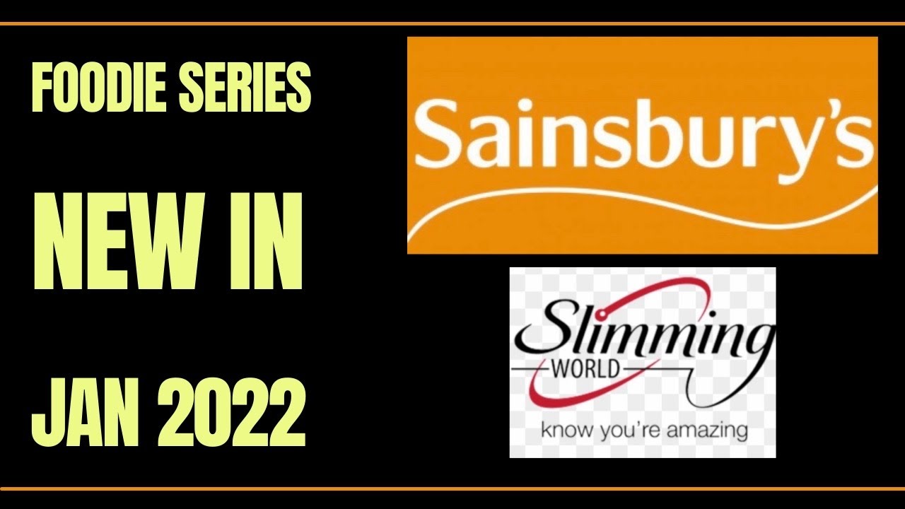 Slimming World What’s new in Sainsbury’s January 2022 | syns included | Foodie series