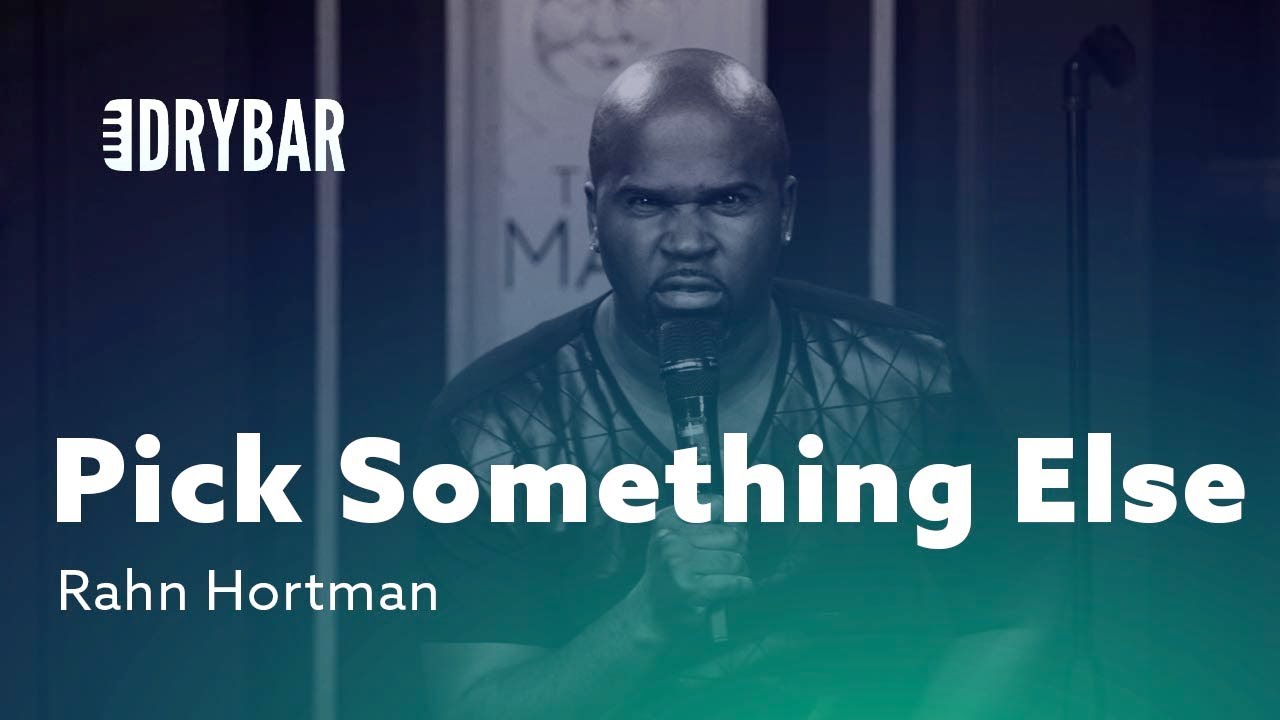 When You Need To Pick Something Else. Rahn Hortman