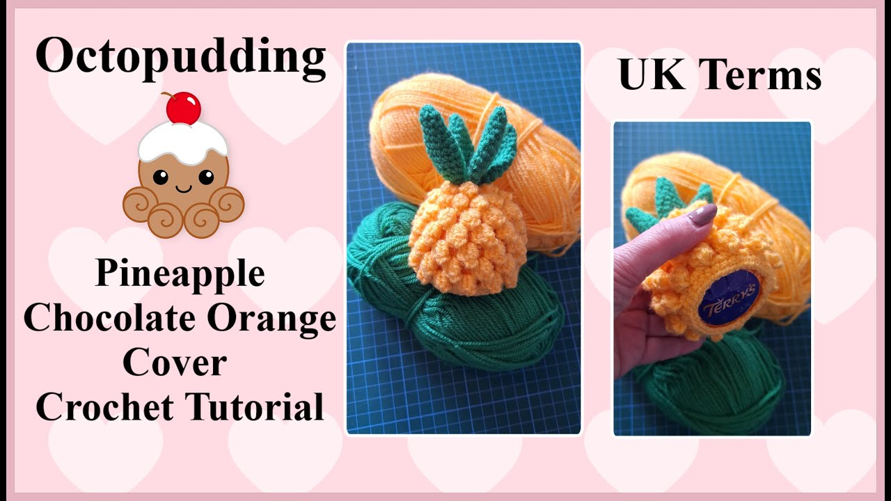 #Crochet #Pineapple #chocolateorange  Cover #tutorial   Uk Terms