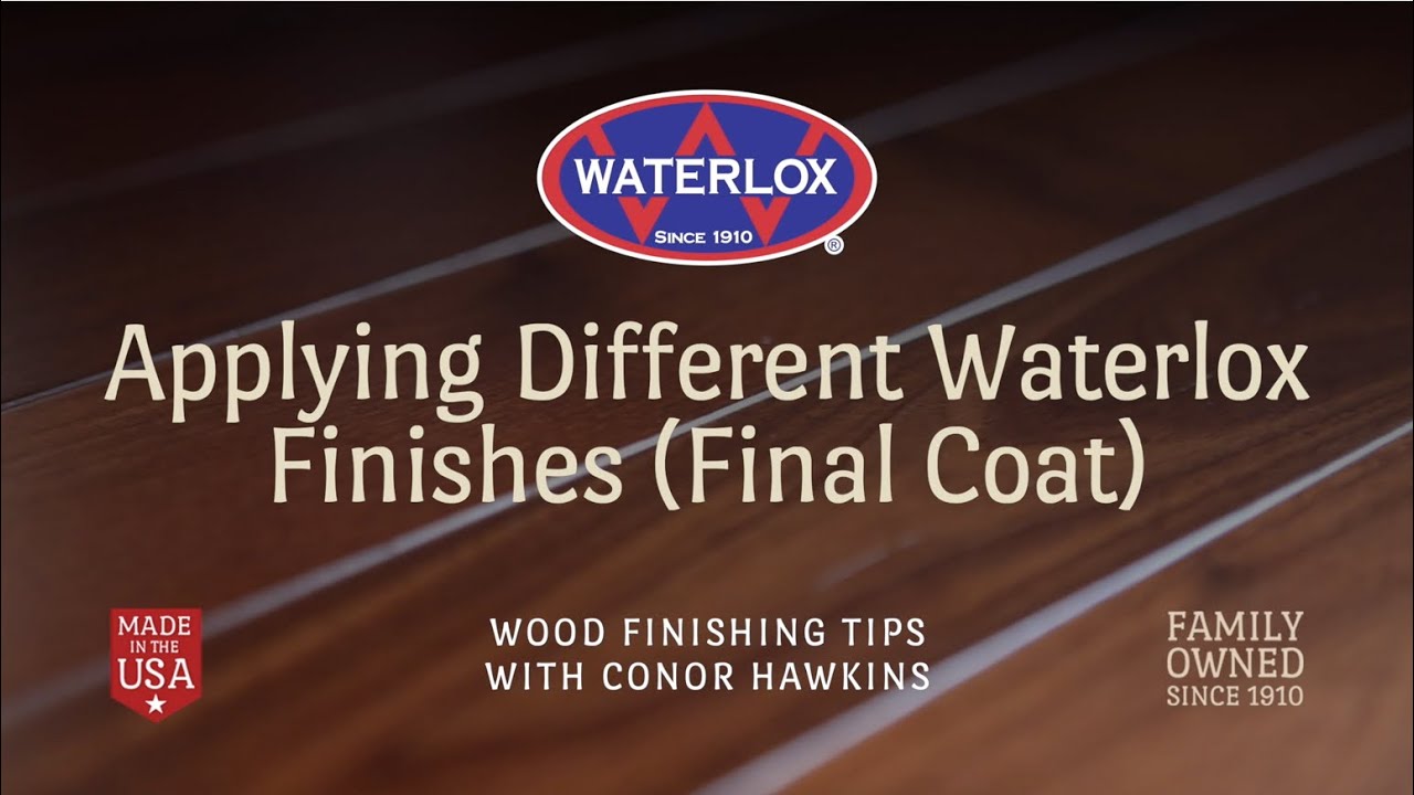 Applying Different Waterlox Finishes Final Coat