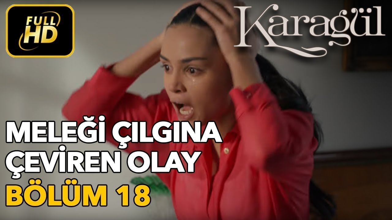 Karagül 18. Bölüm (Full HD Tek Parça) Meleği Çılgına Çeviren Olay