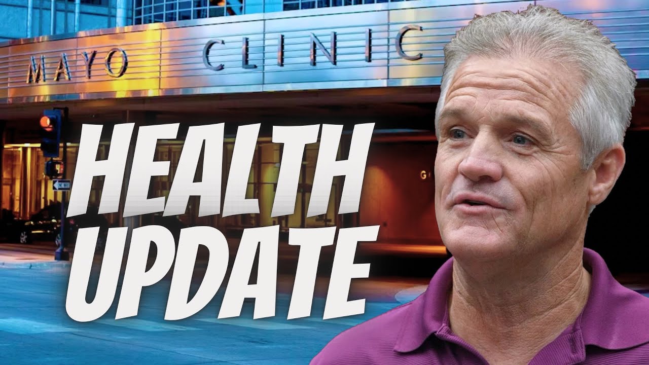 My Full Health Update From The Mayo Clinic