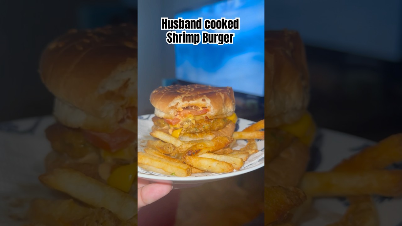 Husband cooked Shrimp Burger 