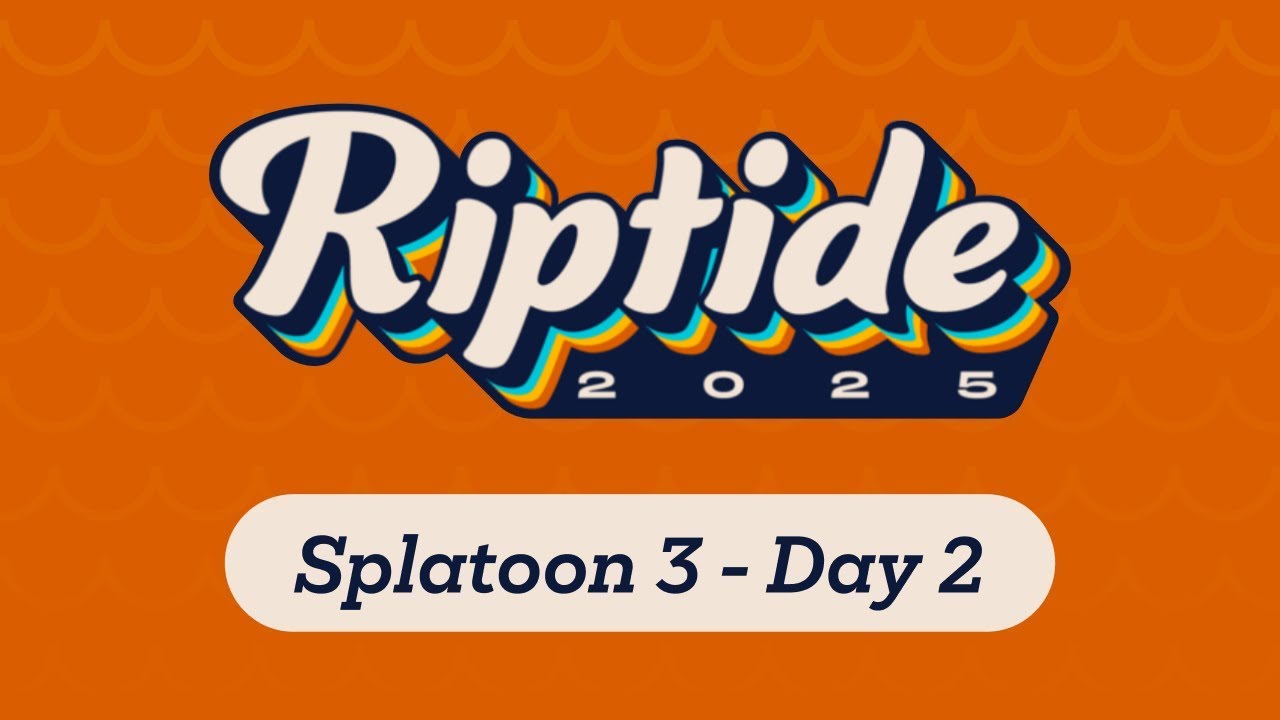 Splatoon 3 @ Riptide 2025 - Day 2 | Splatoon 3 Major Tournament