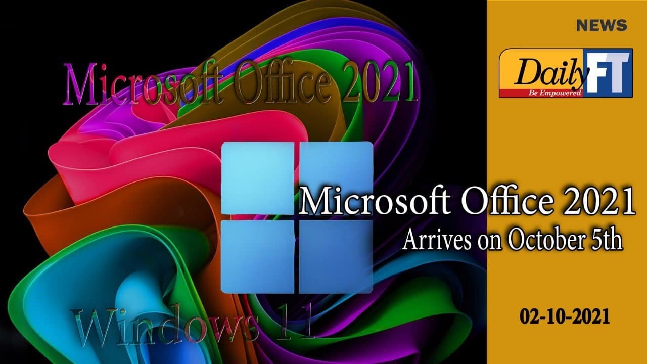Microsoft Office 2021 arrives on October 5th.