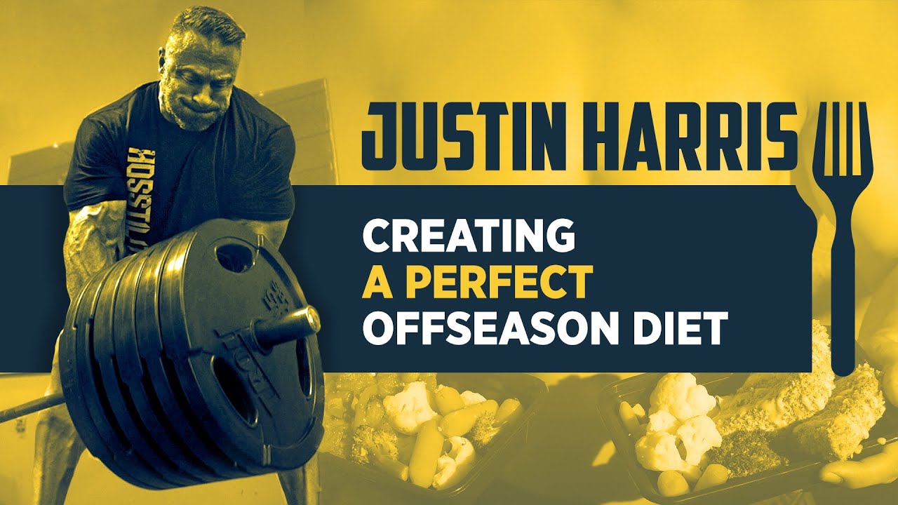 Justin Harris - Creating a perfect offseason diet