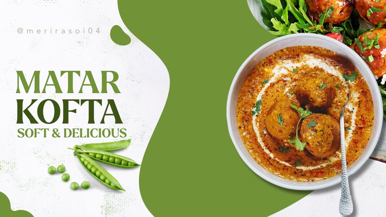 स्वादिष्ट मटर के कोफ्ते – घर पर बनाने की आसान रेसिपी || Delicious Matar Kofta Recipe | Easy Homemade