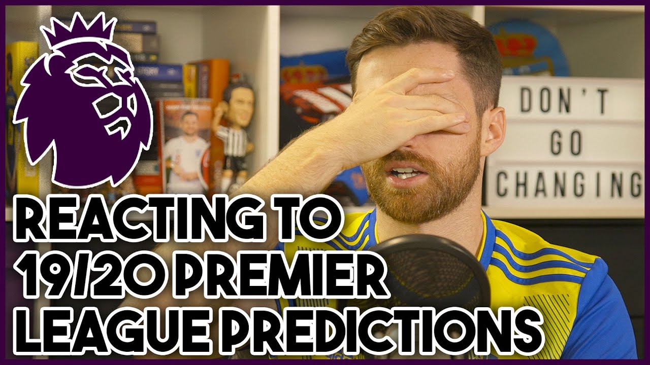 REACTING TO MY PREMIER LEAGUE PREDICTIONS (2019/20*)