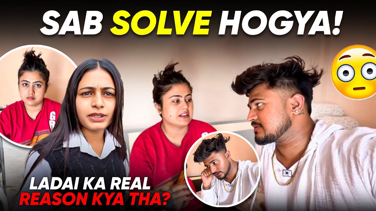Sab Solve Hogya 😌 | Ladai Ka Real Reason Kya Tha? | Mai Itna Gusse Me Kyu Tha 😡 | Family Vlog