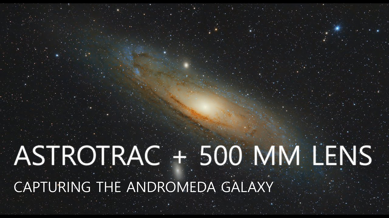 Can the Astrotrac handle a 500 mm lens? Trying to capture the Andromeda galaxy